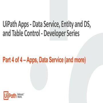 UiPath Apps - Data Service, Entity and DS, and Table Control - Developer Seri...