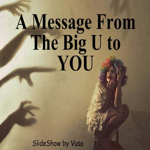 A Message From The Big U To You