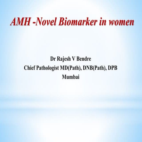 Anti-Mullerian Hormone (AMH) -Novel Biomarker & its Applications