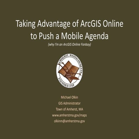 Taking Advantage of ArcGIS Online to Push a Mobile Agenda