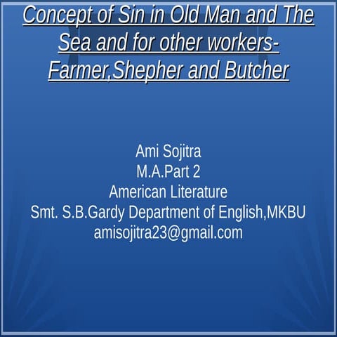Concept of sin in Old man and the sea and for other workers like farmer,Sheph...