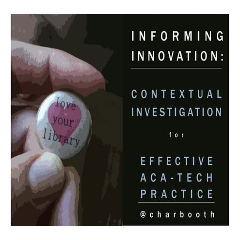 Informing Innovation: Contextual Investigation for Effective Academic Technol...