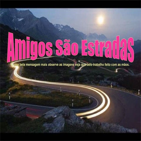 Amigos sao estradas