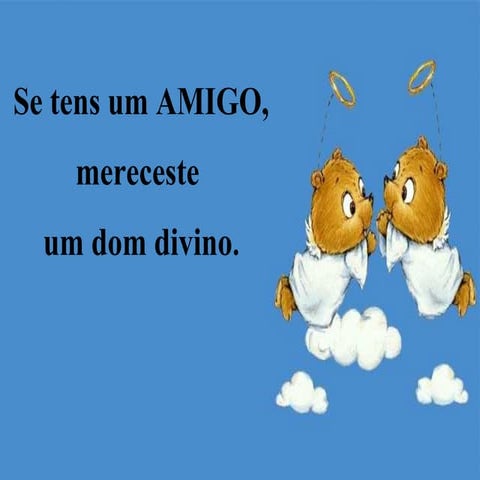 Amigo um dom divino