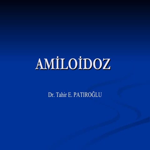 Amiloidoz (fazlası için www.tipfakultesi.org )
