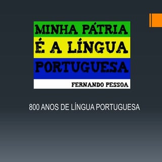 A minha pátria é a língua portuguesa
