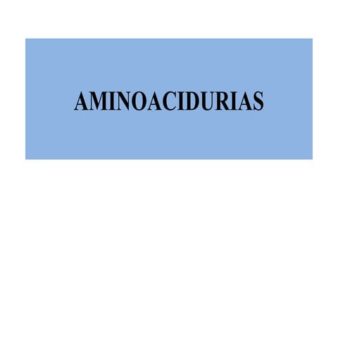 AMINOACIDURIAS, types and its diagnosis.pptx