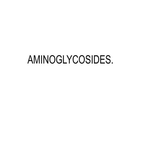 AMINOGLYCOSIDES. Consists of different types | PPT