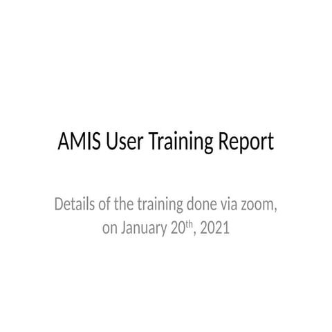 AMIS Training Report Manual (Presentation)