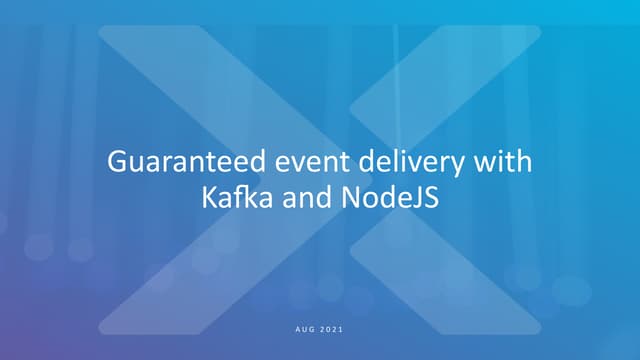 Guaranteed Event Delivery with Kafka and NodeJS | Amitesh Madhur, Nutanix