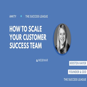 How to Scale Your Customer Success Team