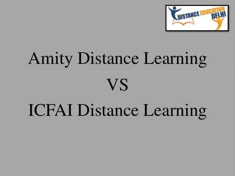 Amity distance learning vs icfai distance learning