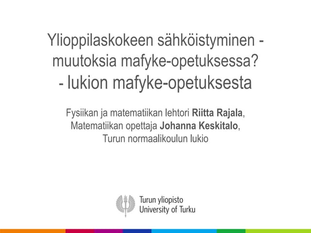 Ylioppilaskokeen sähköistyminen - muutoksia mafyke-opetuksessa? - lukion mafy...