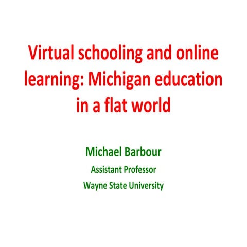 AMLA 2008 Keynote - Virtual Schooling and Online Learning: Michigan Education...