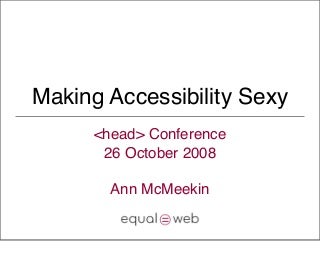 Making Web Accessibility Sexy