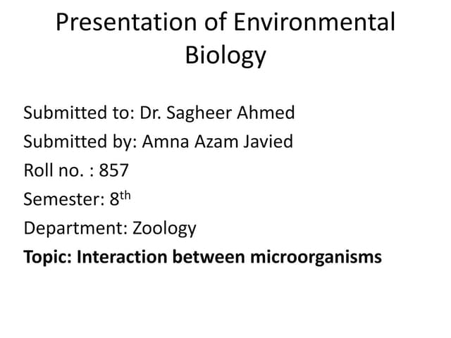Interaction involving microorganisms(competitions, amensalism, commensalism, ...