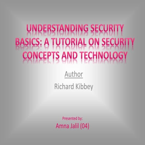 Understanding Security Basics: A Tutorial on Security Concepts and Technology 