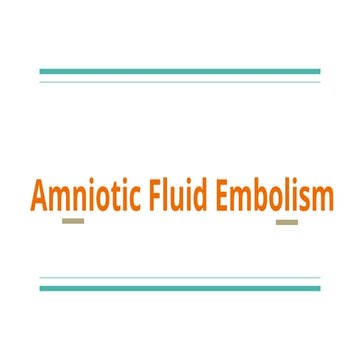 Amniotic Fluid Embolism Amniotic Fluid Embolism