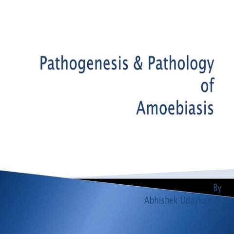 Amoebiasis  pathogenesis and pathology