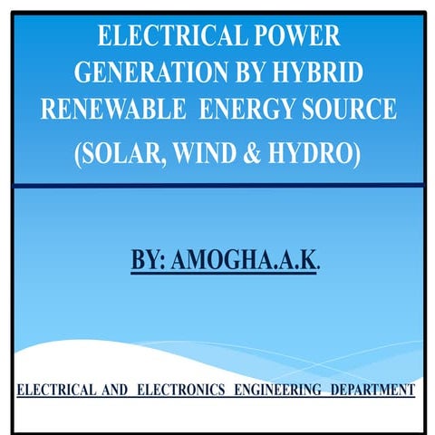 ELECTRICAL POWER GENERATION BY HYBRID RENEWABLE  ENERGY SOURCE (SOLAR, WIND &...