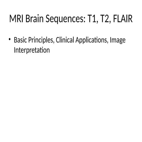 Mri brain sequences | PPTX