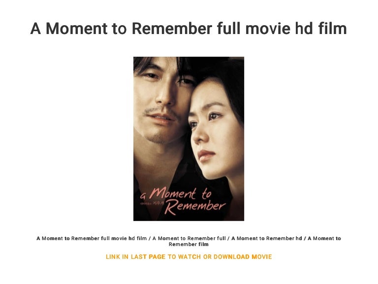 A Moment To Remember Full Movie A Moment to Remember full movie hd film
