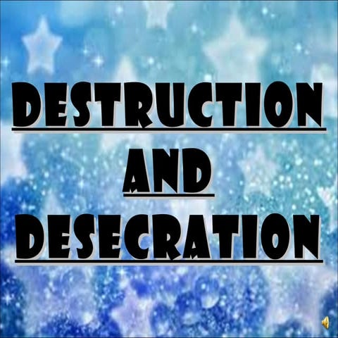 Destruction and Desecration