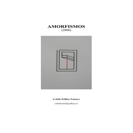 AMORFISMOS (2008) Julio Pollino Tamayo 