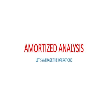 AMORTIZED ANALYSIS, It's types and applications.pptx