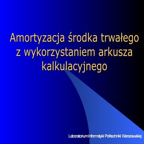 Amortyzacja środka trwałego z wykorzystaniem arkusza kalkulacyjnego | PPT