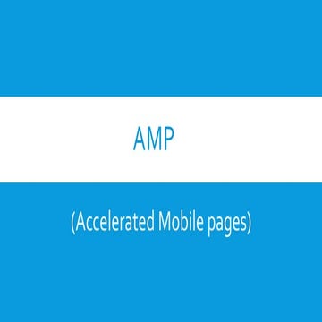 What is Amp (Accelerated Mobile Pages)?