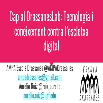 DrassanesLab: Tecnologia i coneixement contra l’escletxa digital (versió PPT)