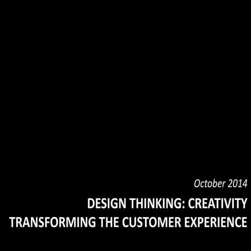 Design Thinking: Creativity Transforming the Customer Experience