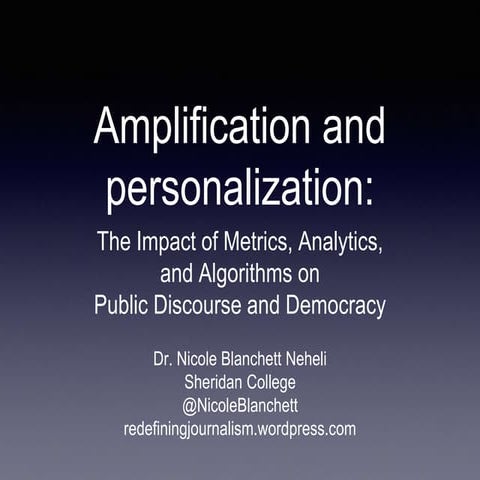 Amplification and Personalization: The impact of metrics, analytics, and algo...