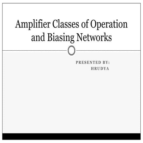 Amplifier classes of operation and biasing networks latest