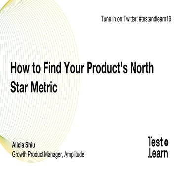 Test & Learn: How to Find Your Product's North Star Metric 