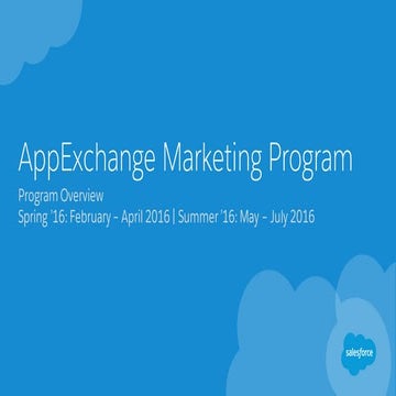 AppExchange Marketing Program Overview (Spring ’16: February – April 2016 | S...