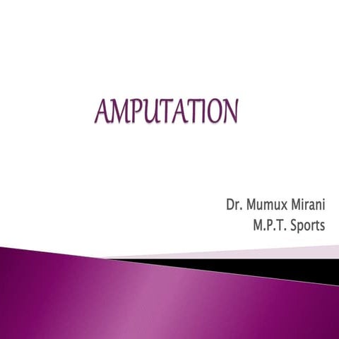 AMPUTATION ppt By Dr. Mumux