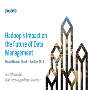 Hadoop's Impact on the Future of Data Management | Amr Awadallah
