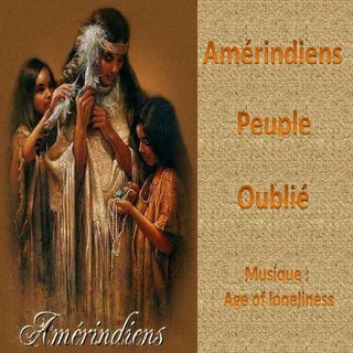 Amérindiens peuple oublié