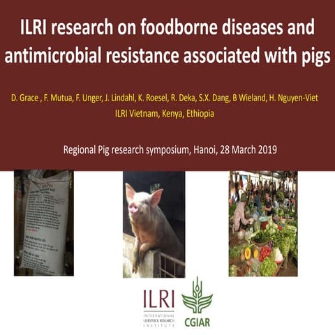 ILRI research on foodborne diseases and antimicrobial resistance associated w...