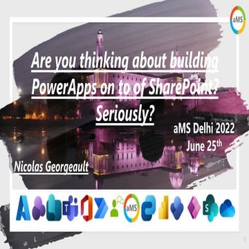 aMS Delhi - Are you thinking about building PowerApps on to of SharePoint-Ser...