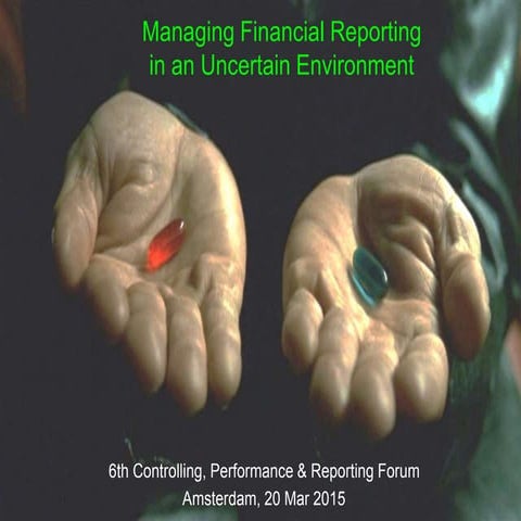 Managing financial reporting in times of uncertainty