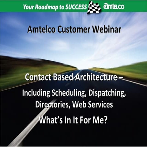 Amtelco June 2010 webinar on Infinity Contact-Based Architecture New