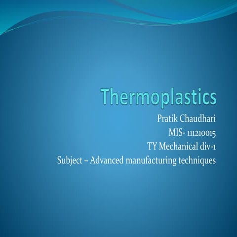 Thermoplastics : Introduction,classification,Processing & applications