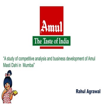 A study of competitive analysis and business development of Amul masti Dahi