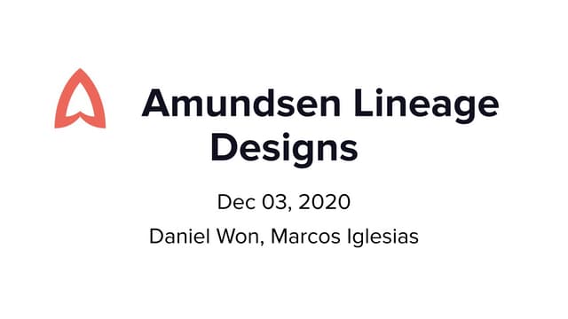 Amundsen lineage designs - community meeting, Dec 2020 