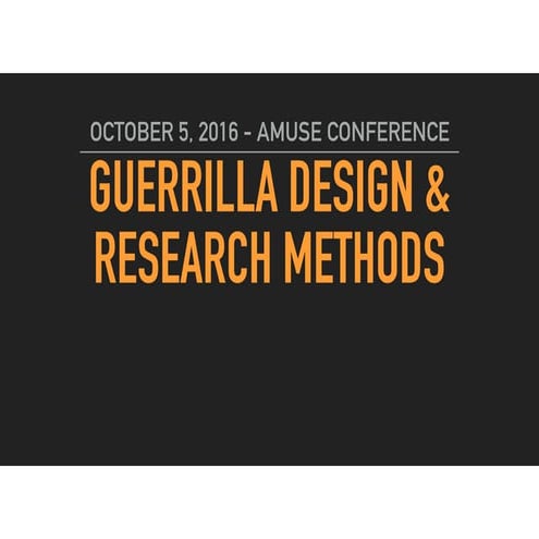Guerrilla Design & Research Methods - Amuse Conference
