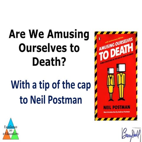 Governors Sate U - Are We Amusing Ourselves to Death?