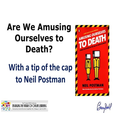 Are We Amusing Ourselves to Death? OCICU Conference